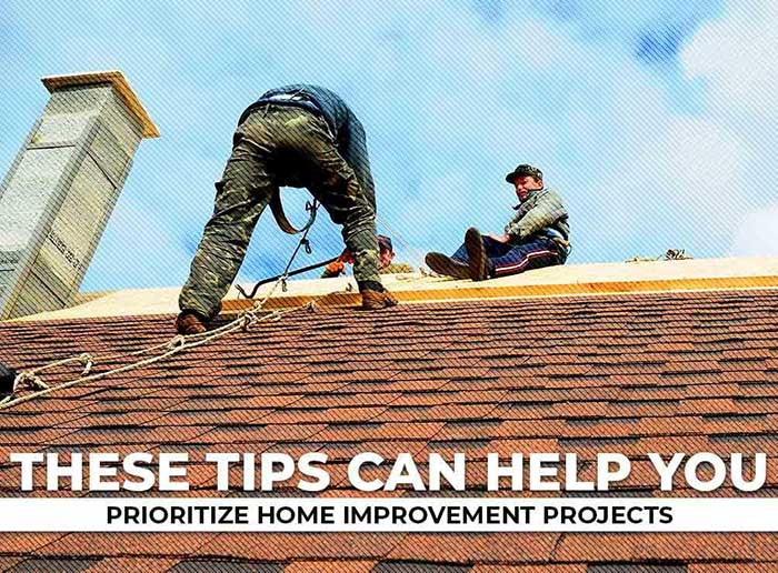 These Tips Can Help You Prioritize Home Improvement Projects